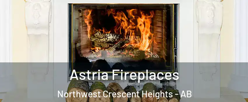  Astria Fireplaces Northwest Crescent Heights - AB