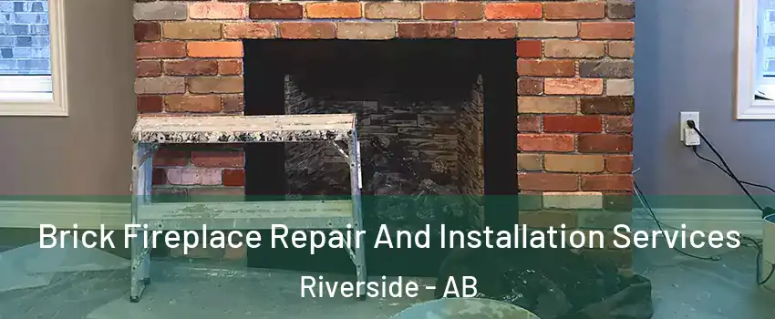  Brick Fireplace Repair And Installation Services Riverside - AB