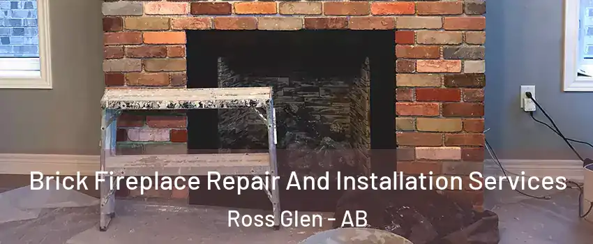 Brick Fireplace Repair And Installation Services Ross Glen - AB