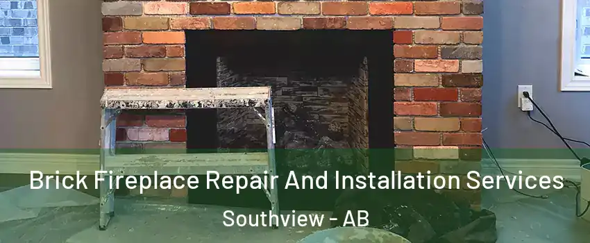  Brick Fireplace Repair And Installation Services Southview - AB