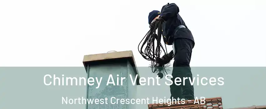  Chimney Air Vent Services Northwest Crescent Heights - AB