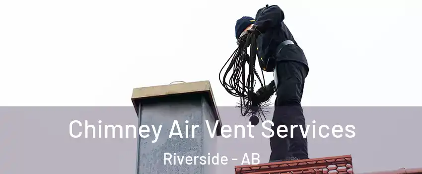  Chimney Air Vent Services Riverside - AB