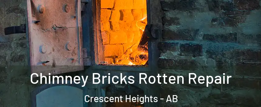  Chimney Bricks Rotten Repair Crescent Heights - AB