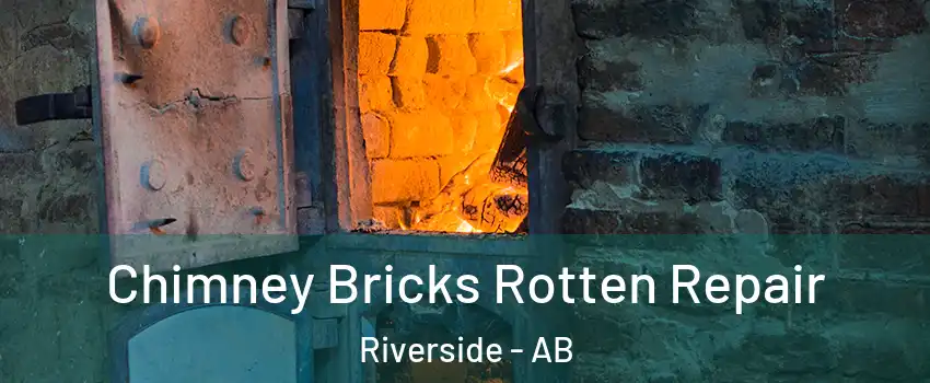  Chimney Bricks Rotten Repair Riverside - AB