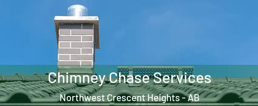  Chimney Chase Services Northwest Crescent Heights - AB