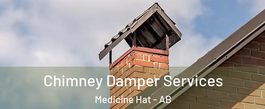  Chimney Damper Services Medicine Hat - AB