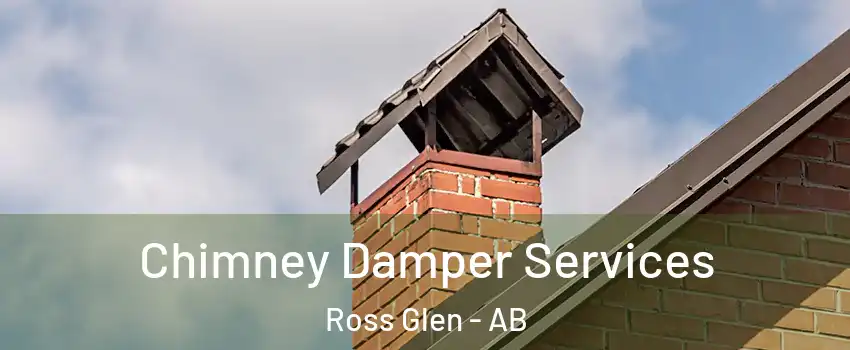  Chimney Damper Services Ross Glen - AB