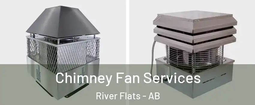  Chimney Fan Services River Flats - AB