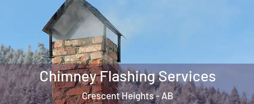  Chimney Flashing Services Crescent Heights - AB