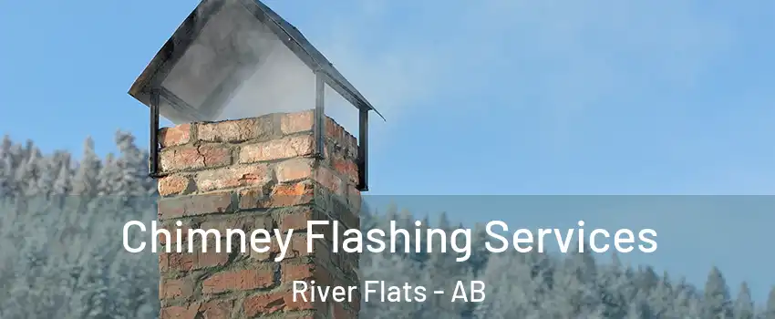  Chimney Flashing Services River Flats - AB
