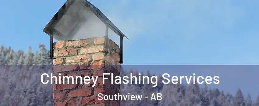  Chimney Flashing Services Southview - AB