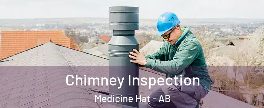  Chimney Inspection Medicine Hat - AB