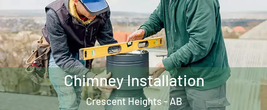  Chimney Installation Crescent Heights - AB