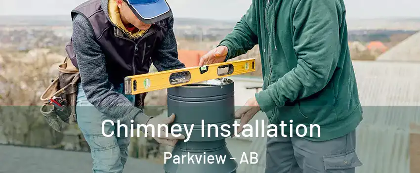  Chimney Installation Parkview - AB