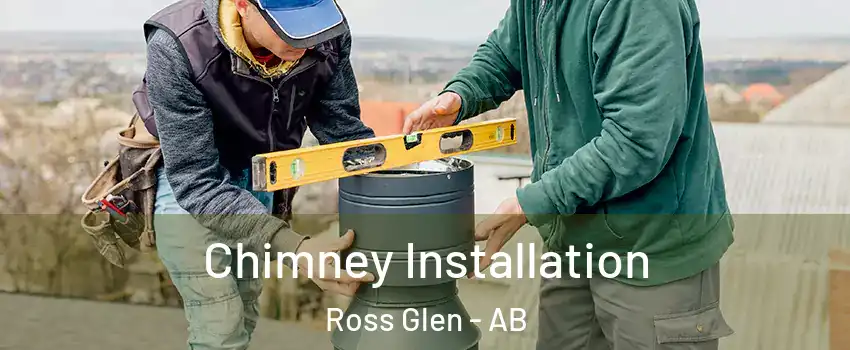  Chimney Installation Ross Glen - AB