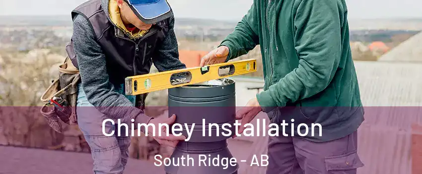  Chimney Installation South Ridge - AB