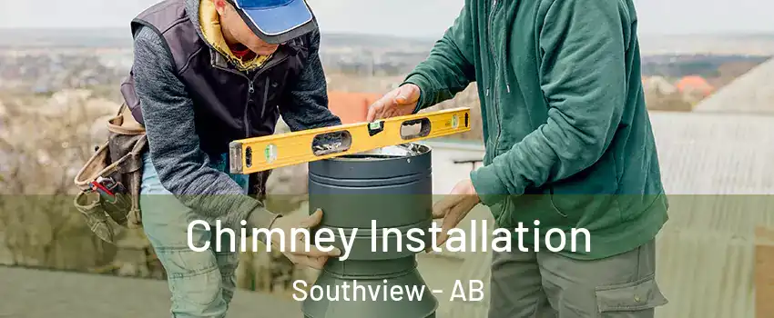  Chimney Installation Southview - AB