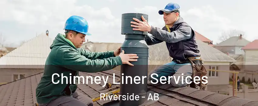  Chimney Liner Services Riverside - AB