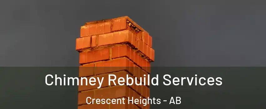  Chimney Rebuild Services Crescent Heights - AB