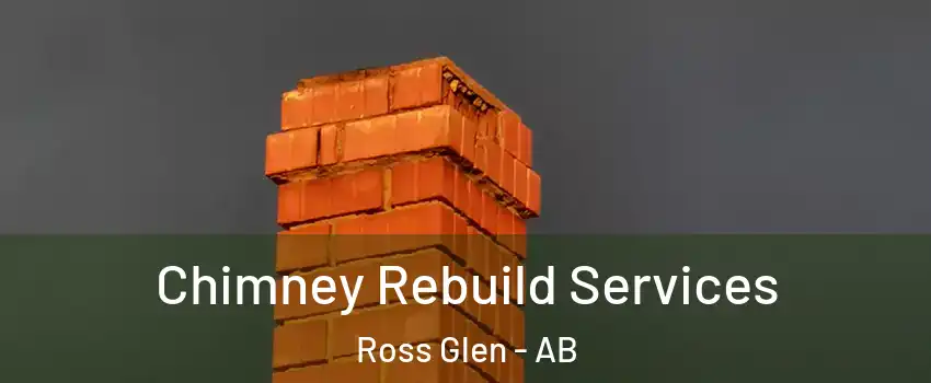  Chimney Rebuild Services Ross Glen - AB