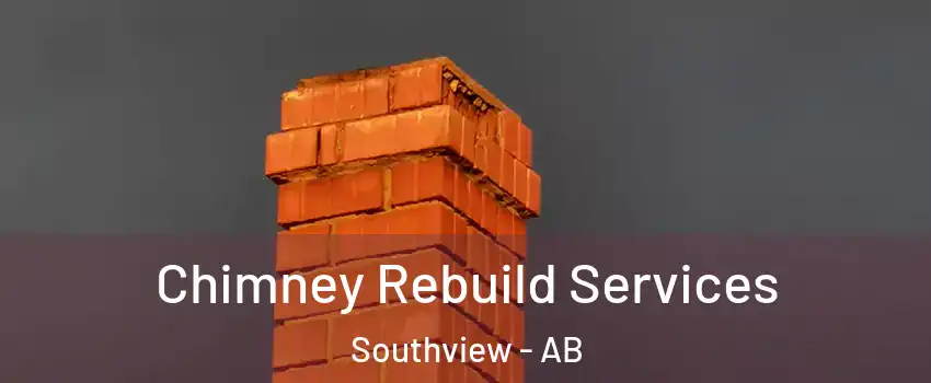  Chimney Rebuild Services Southview - AB
