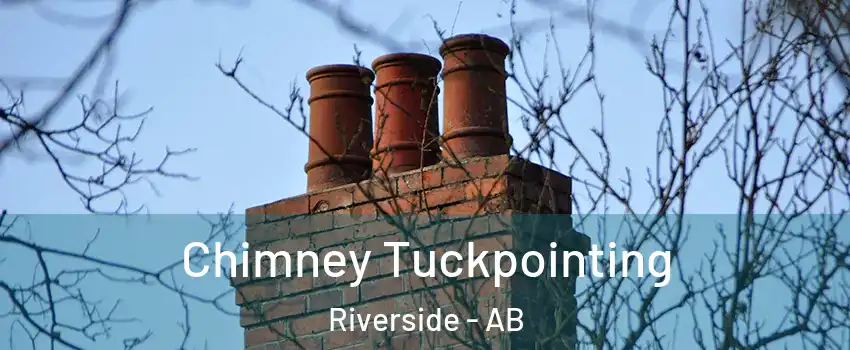  Chimney Tuckpointing Riverside - AB