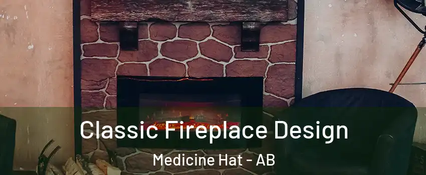  Classic Fireplace Design Medicine Hat - AB