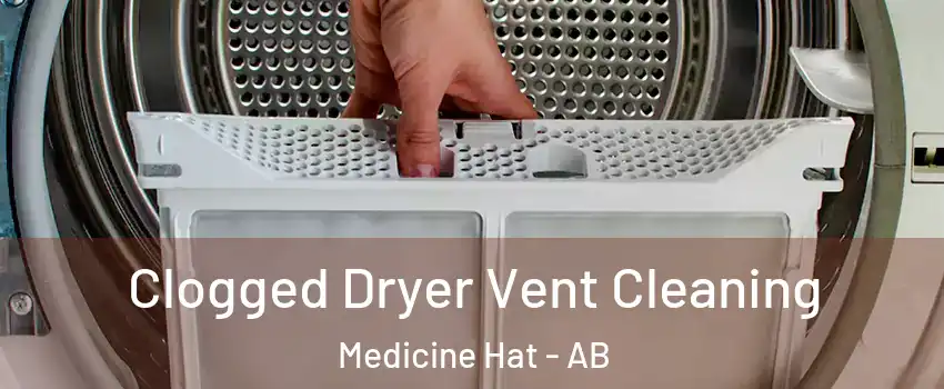  Clogged Dryer Vent Cleaning Medicine Hat - AB