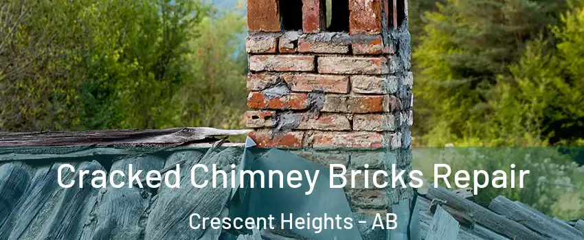 Cracked Chimney Bricks Repair Crescent Heights - AB