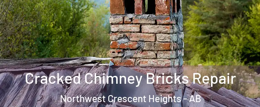  Cracked Chimney Bricks Repair Northwest Crescent Heights - AB