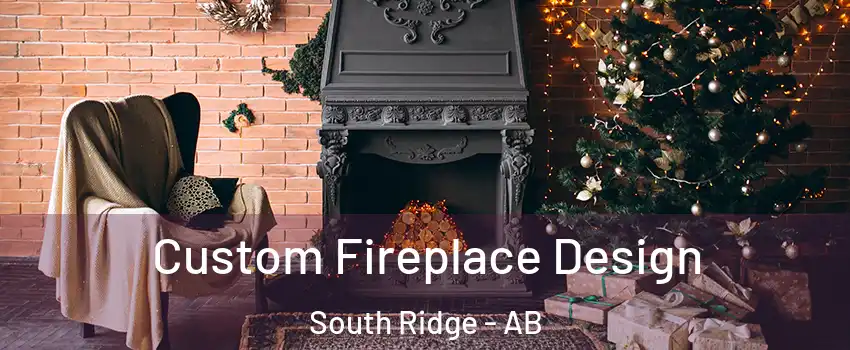  Custom Fireplace Design South Ridge - AB