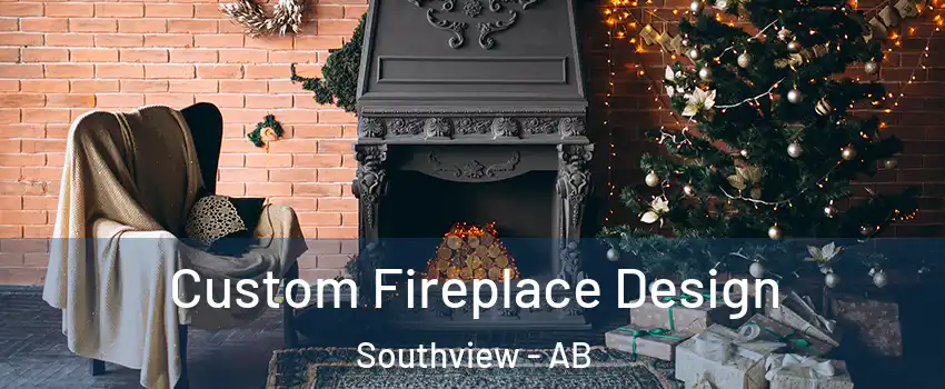  Custom Fireplace Design Southview - AB