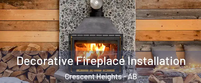  Decorative Fireplace Installation Crescent Heights - AB