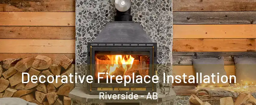  Decorative Fireplace Installation Riverside - AB