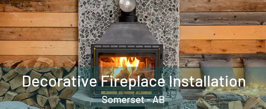  Decorative Fireplace Installation Somerset - AB