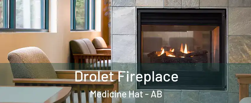  Drolet Fireplace Medicine Hat - AB