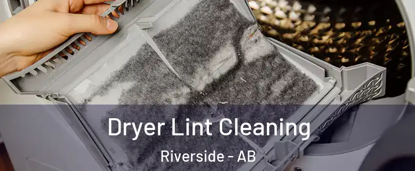  Dryer Lint Cleaning Riverside - AB