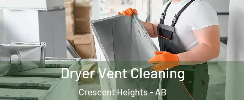  Dryer Vent Cleaning Crescent Heights - AB