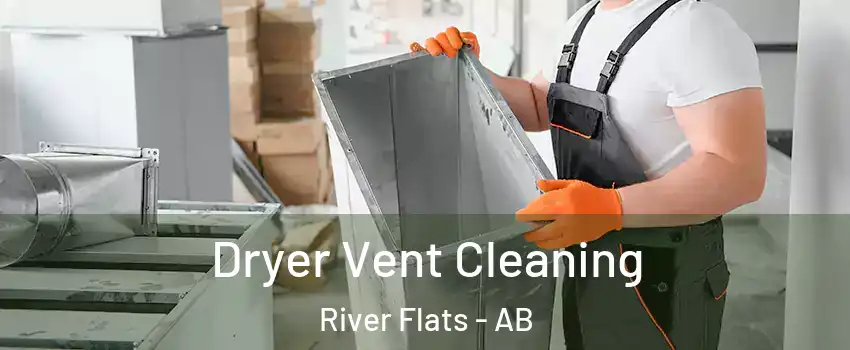  Dryer Vent Cleaning River Flats - AB