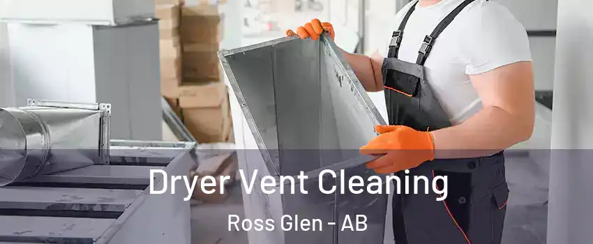  Dryer Vent Cleaning Ross Glen - AB