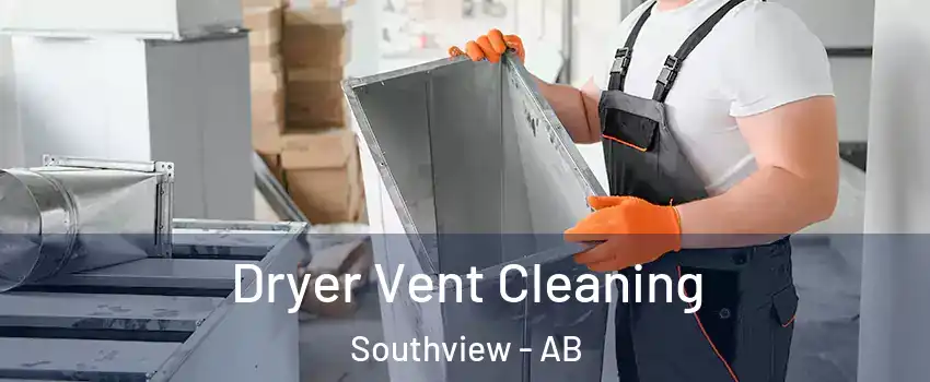  Dryer Vent Cleaning Southview - AB
