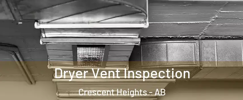  Dryer Vent Inspection Crescent Heights - AB