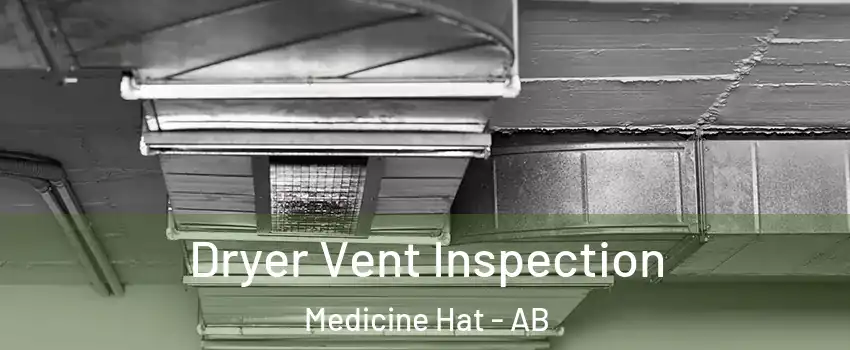 Dryer Vent Inspection Medicine Hat - AB