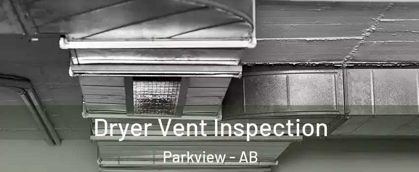 Dryer Vent Inspection Parkview - AB