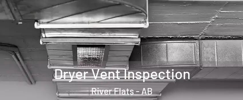  Dryer Vent Inspection River Flats - AB