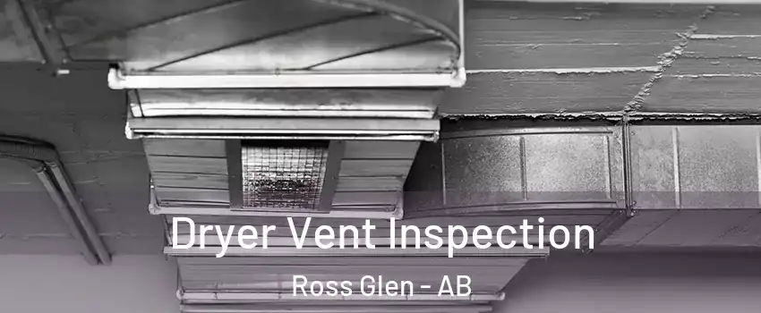  Dryer Vent Inspection Ross Glen - AB