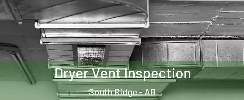  Dryer Vent Inspection South Ridge - AB