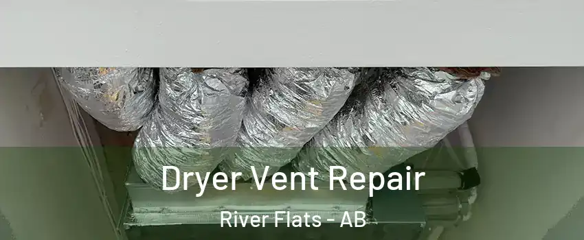  Dryer Vent Repair River Flats - AB