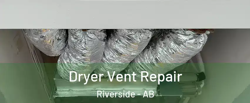  Dryer Vent Repair Riverside - AB