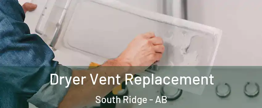  Dryer Vent Replacement South Ridge - AB